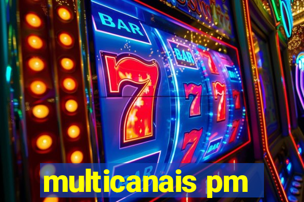 multicanais pm